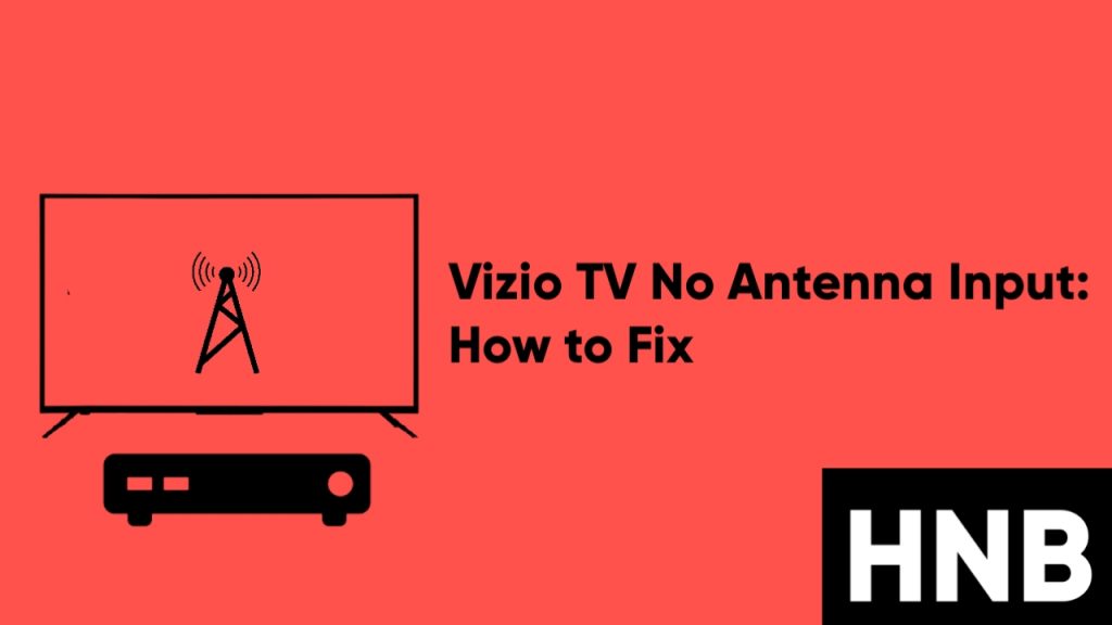 Vizio TV No Antenna Input: How to Fix