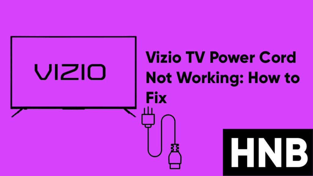 Vizio TV Power Cord Not Working: How to Fix