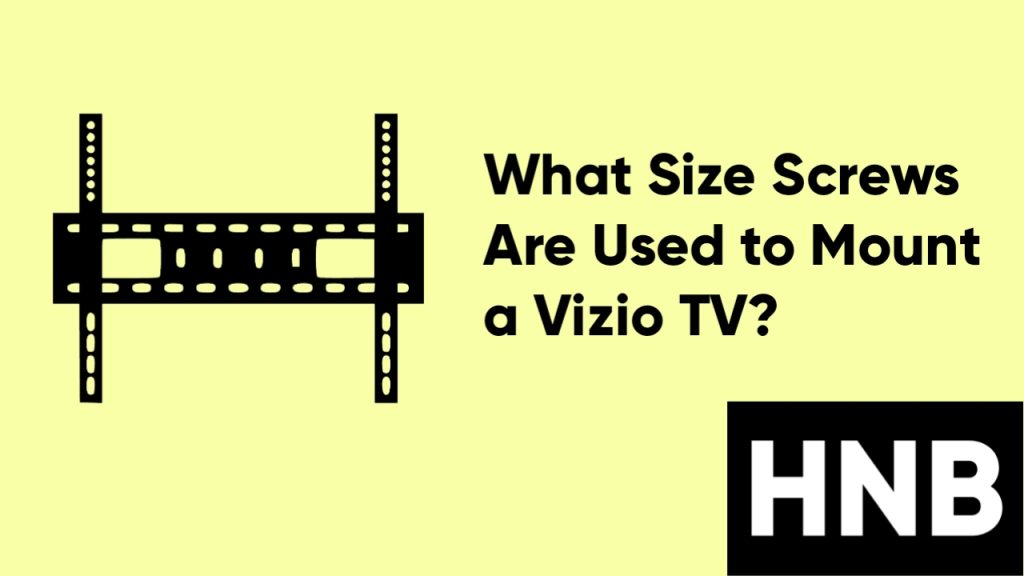 What Size Screws Are Used to Mount a Vizio TV? (Answered!)