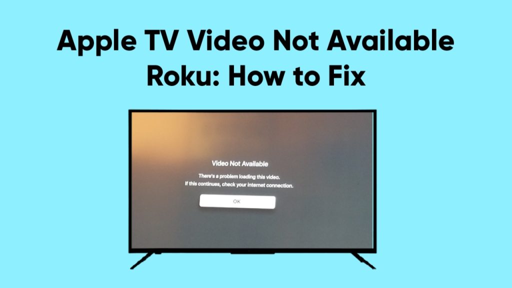 Apple TV Video Not Available on Roku: How to Fix