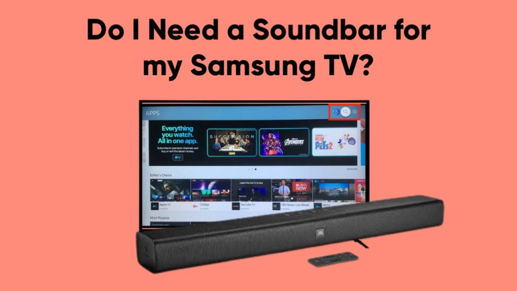 Do I Need a Soundbar for my Samsung TV?