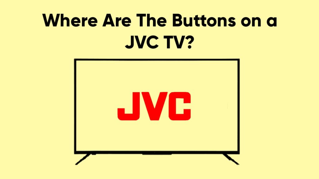 Where Are The Buttons on a JVC TV?