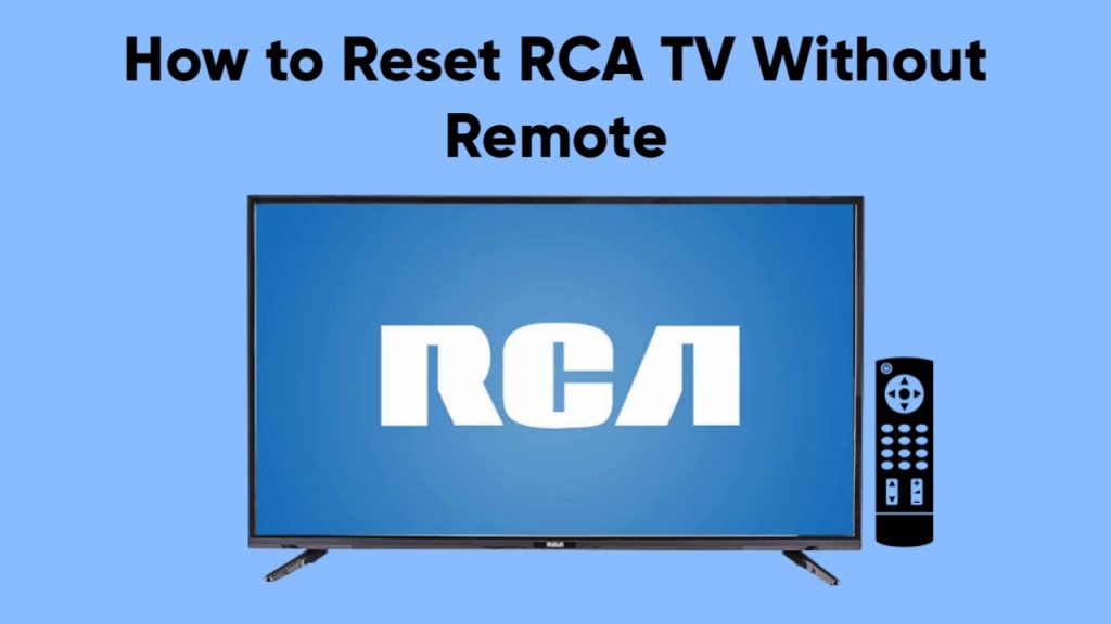 How to Reset RCA TV Without Remote