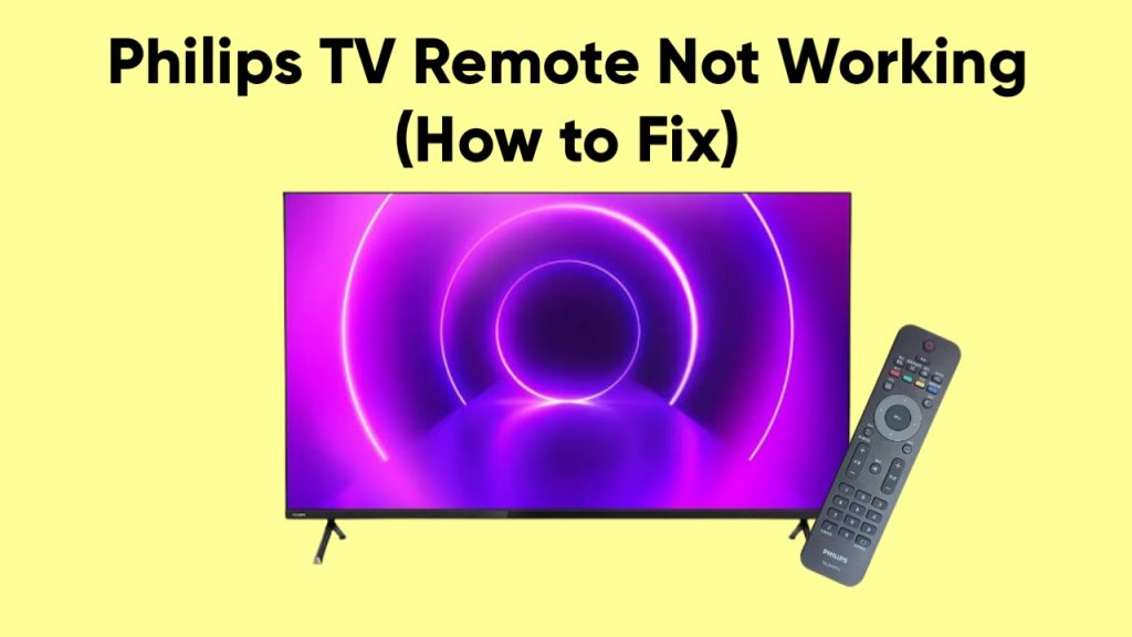 Philips TV Remote Not Working (How to Fix)