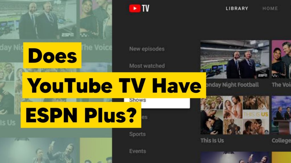Does YouTube TV Have ESPN Plus?
