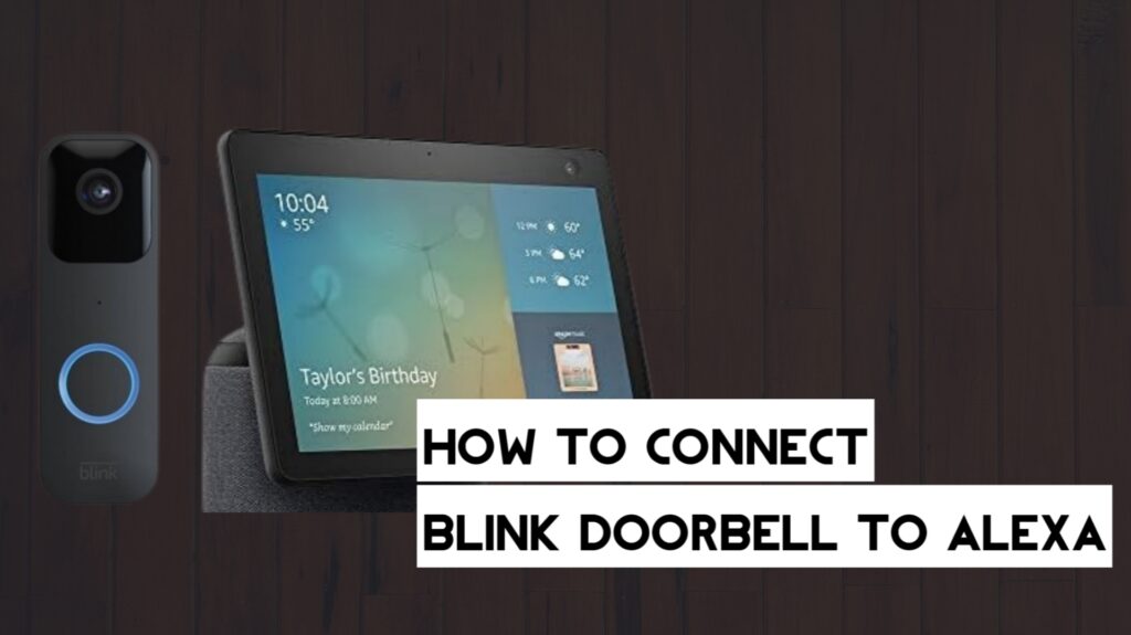How to Connect Blink Doorbell to Alexa