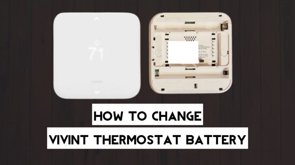 How to Change Vivint Thermostat Battery