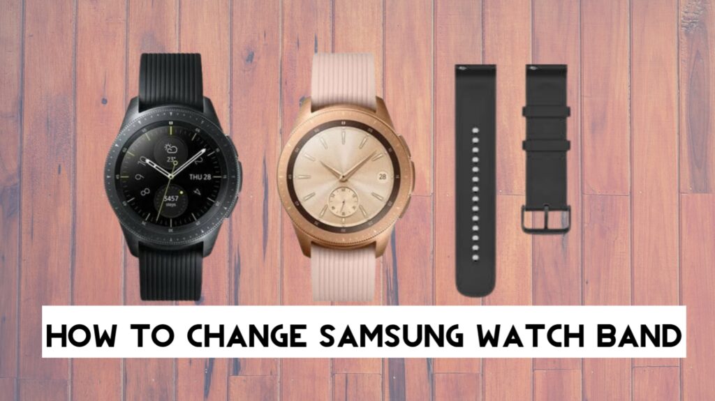 How to Change Samsung Watch Band